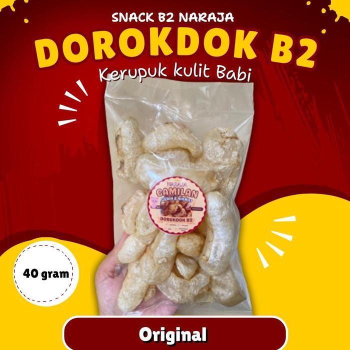 Dorokdok B2 - Kerupuk Kulit Babi - Snack B2 Naraja - Original