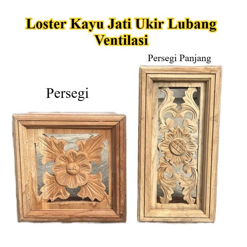 Loster Kayu Jati Ukir Jepara - Lubang Angin Ventilasi Rumah Motif Minimalis & Klasik - Angin-Angin K