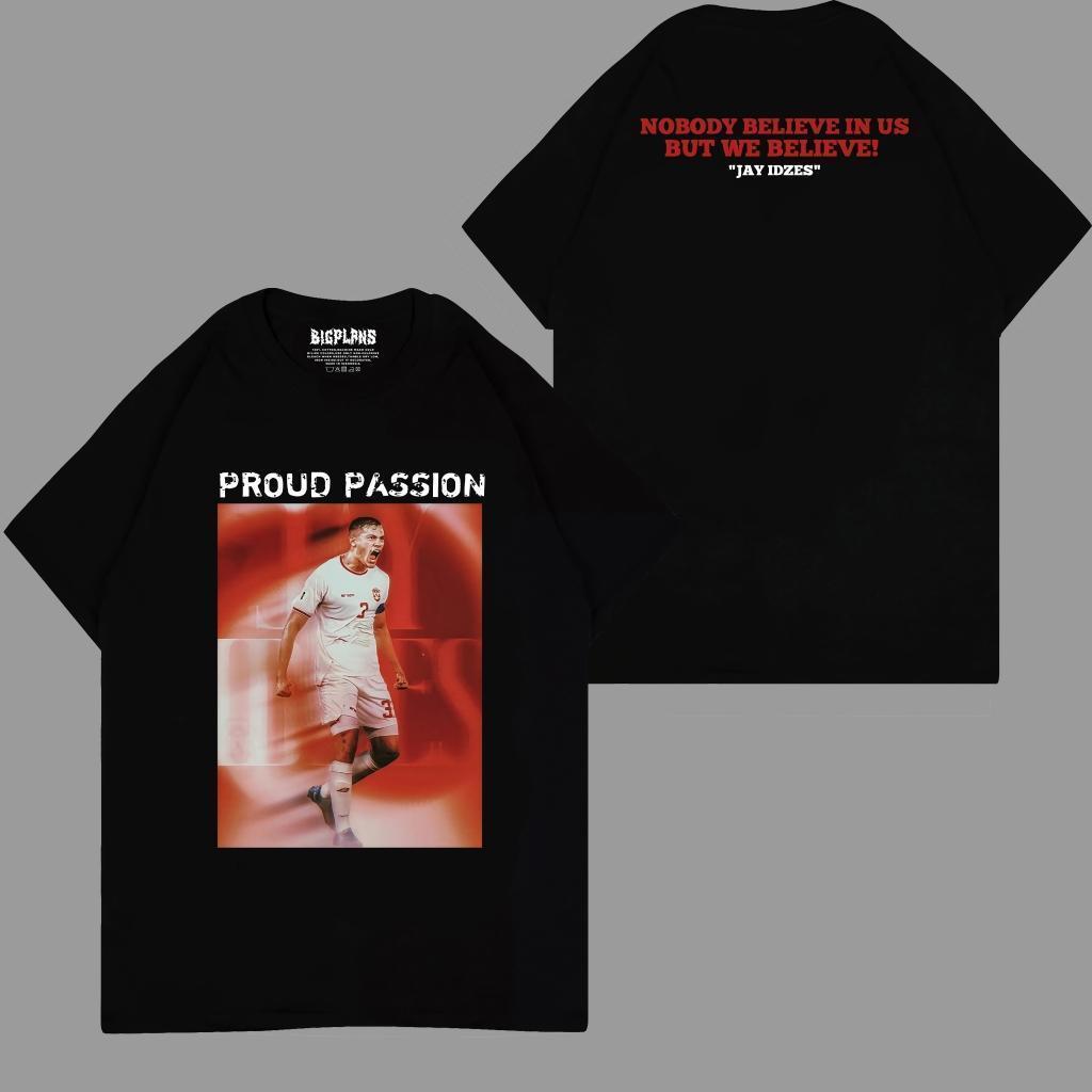Toko Kaos Keren - JAY IDZES - PROUD OF PASSION / KAOS TIMNAS INSONESIA JAY IDZES / KAOS TIMNAS TERLA