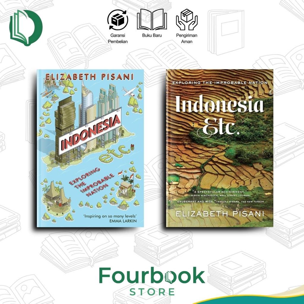 Indonesia, Etc.: Exploring the Improbable Nation by Elizabeth Pisani