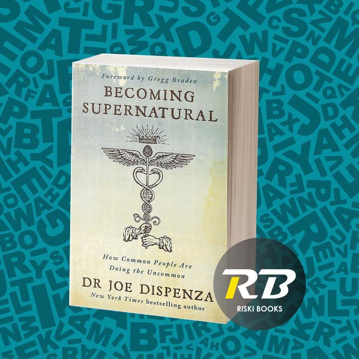 BUKU Becoming Supernatural  by Dr Joe Dispenza