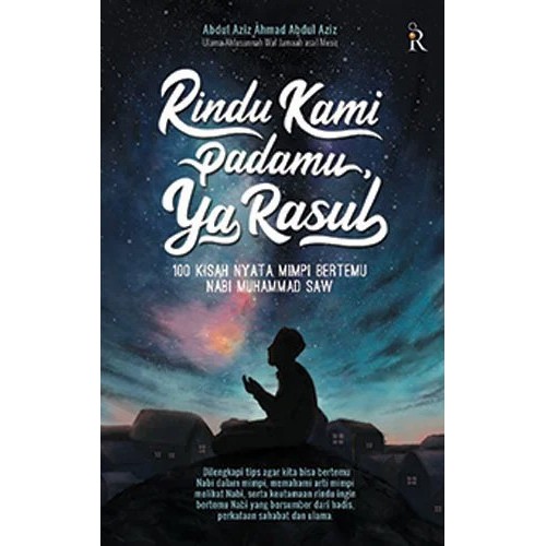 Buku Rindu Kami Padamu Ya rasul - Abdul Aziz Ahmad Abdul Aziz