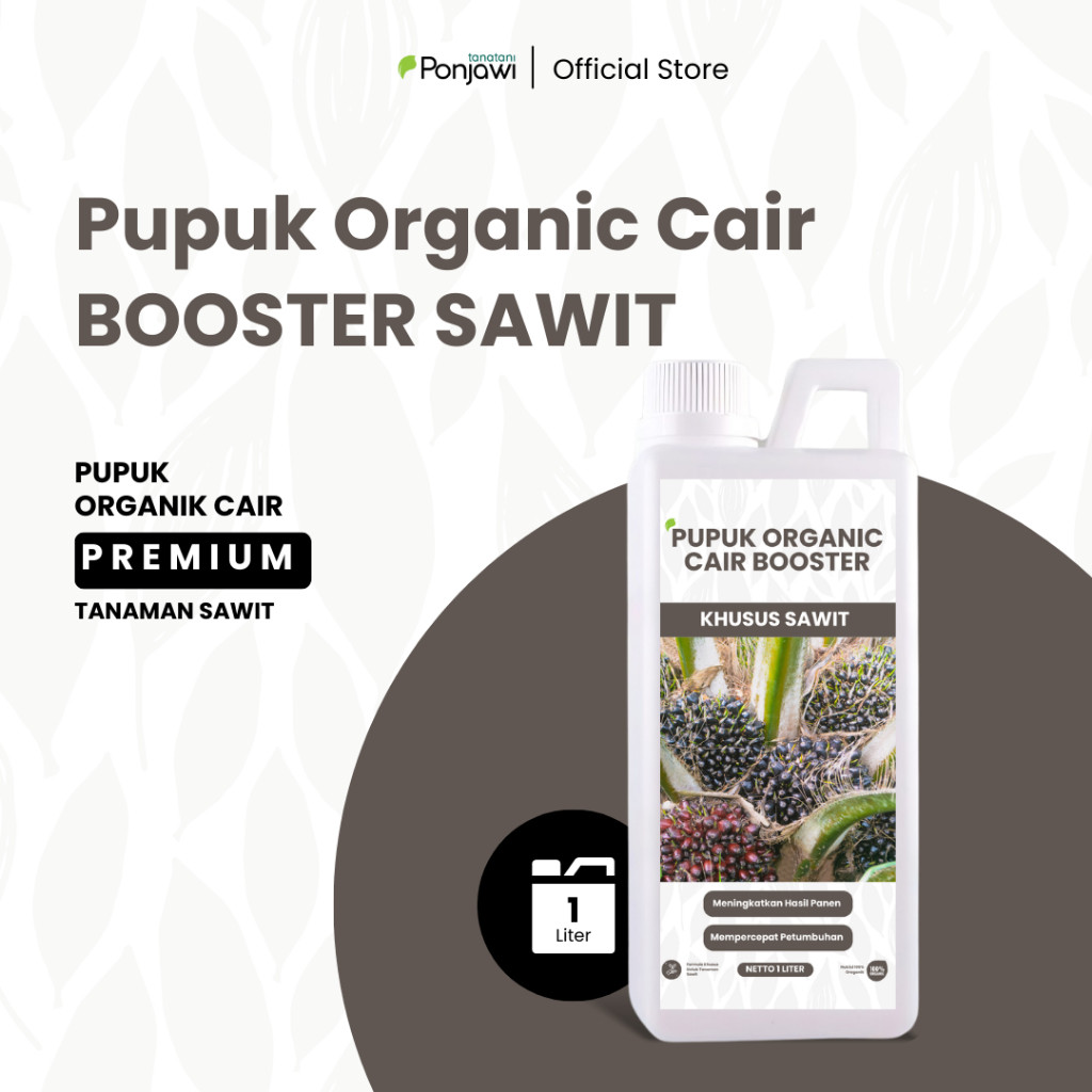 AMPUH UNTUK BUAH LEBAT SAWIT | PUPUK ORGANIC CAIR POC BOOSTER SAWIT 1 LITER - Pupuk Organik Cair dan