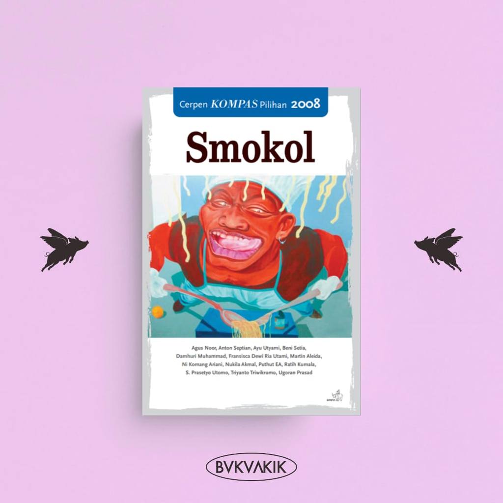 BUKUAKIK - Smokol: Cerpen KOMPAS Pilihan 2008