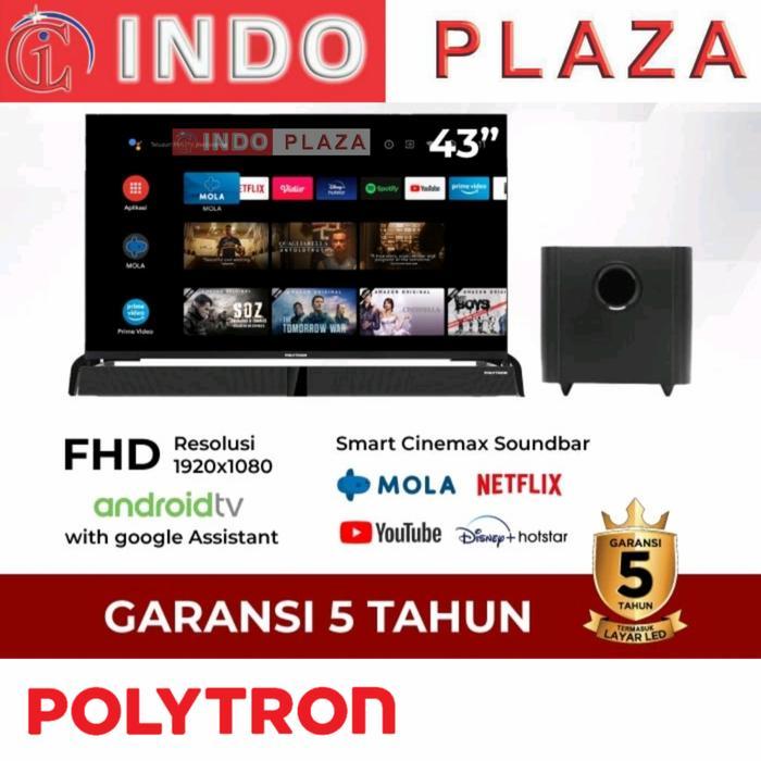 SMART ANDROID MOLA TV 43"+SOUNDBAR POLYTRON PLD-43BAG9953-Khusus Medan