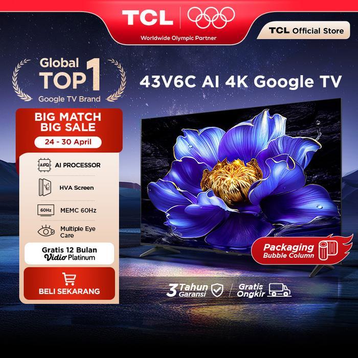 TCL AI 4K Google TV 43 inch V6C - MEMC - HDR 10 - HVA Panel - Dolby Audio - Google Play/Netflix/Yout