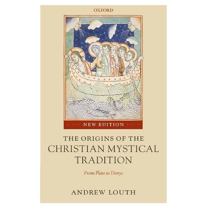 THE ORIGINS OF THE CHRISTIAN MYSTICAL TRADITION : FROM PLATO TO DENYS ANDREW LOUTH - UK/A5 KECIL, SO