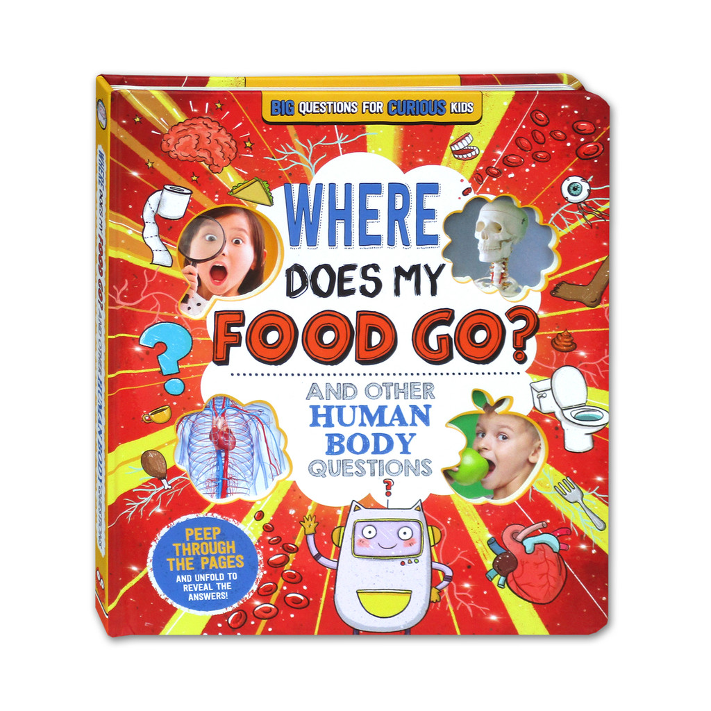Where Does My Food Go? and other human body questions - Big questions for curious kids