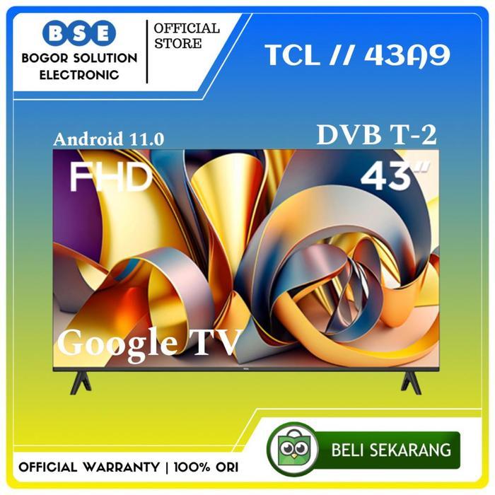 TV TCL 43A9 Google TV Android 11 TCL 43 Inch A9 Pengganti 43A7 43"