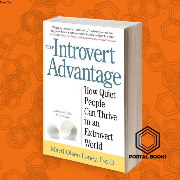 The Introvert Advantage: How to Thrive in an Extrovert World Marti Ols