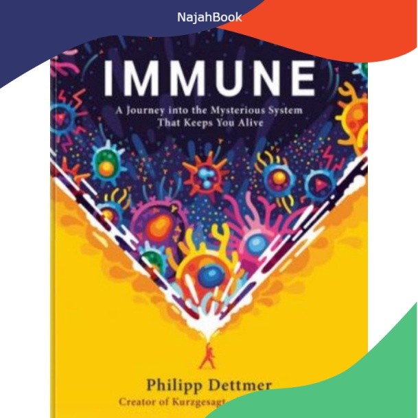 Buku Immune A Journey into the Mysterious System That Keeps You Alive