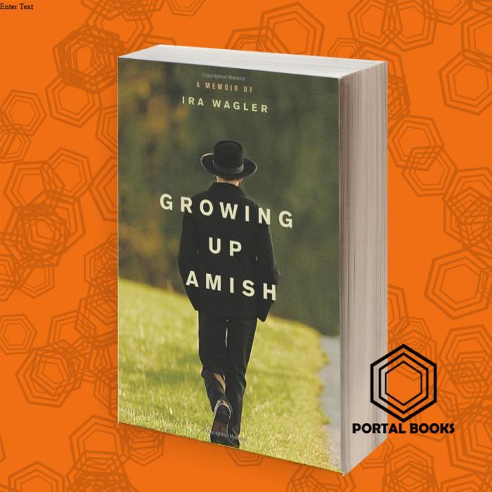 Growing Up Amish: A Memoir