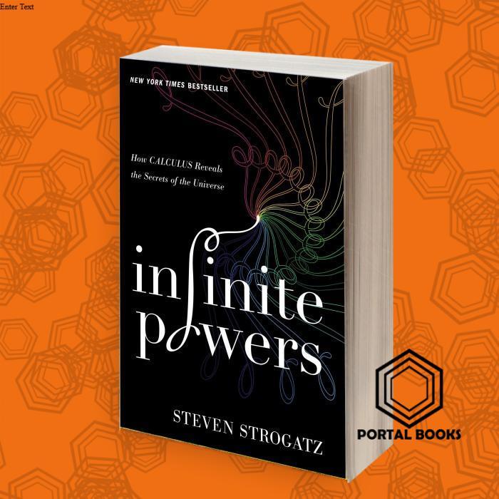 Infinite Powers: How Calculus Reveals the Secrets of the Universe
