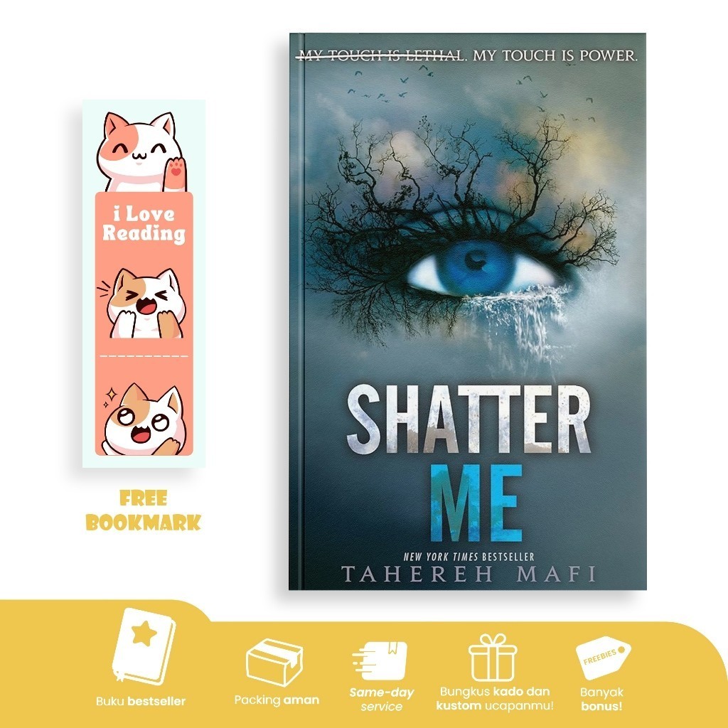 Shatter Me (Shatter Me, #1) by Tahereh Mafi (English/Indonesia)