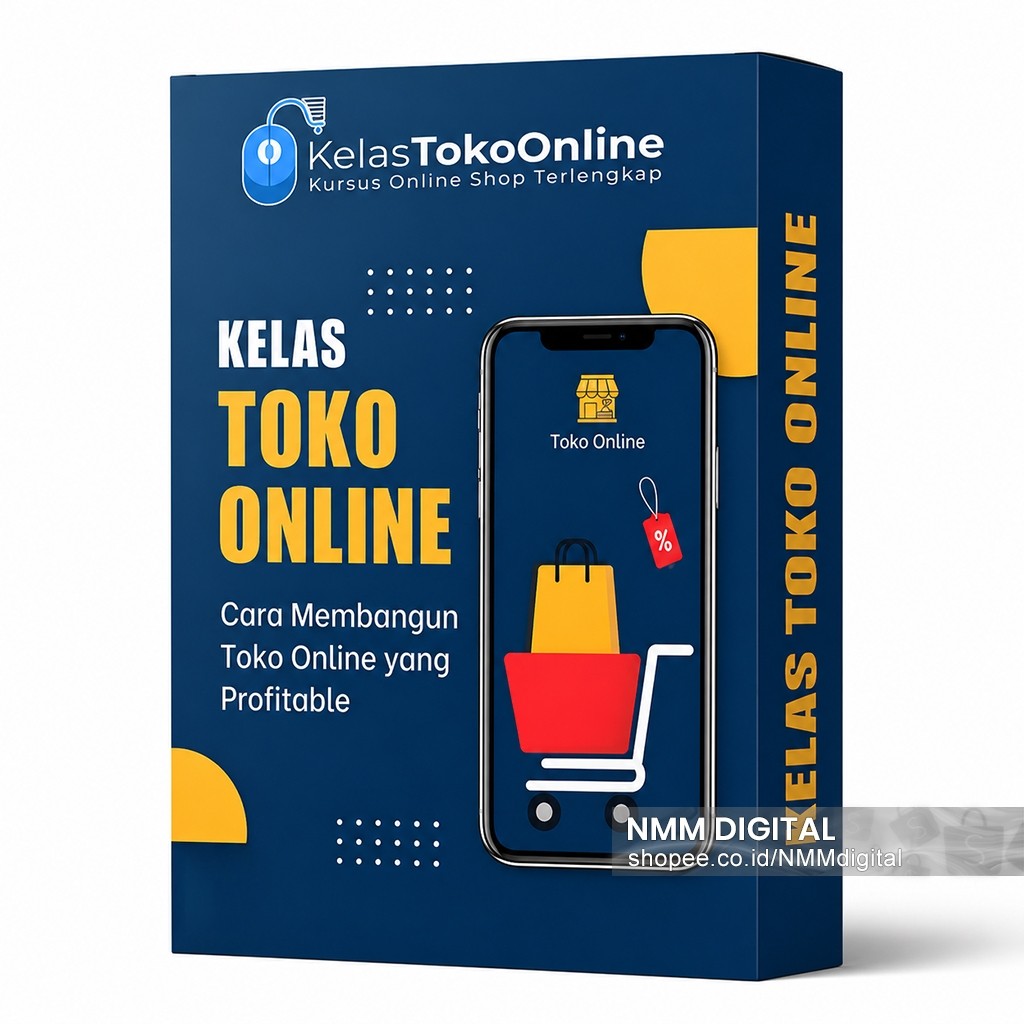 Kelas Toko Online-Cara Membangun Toko Online yang Lengkap agar Bisnis Naik ke Level yang Lebih Tingg