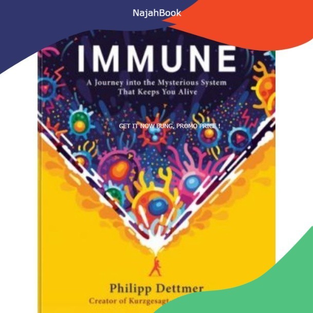 Buku Immune A Journey into the Mysterious System That Keeps You Alive