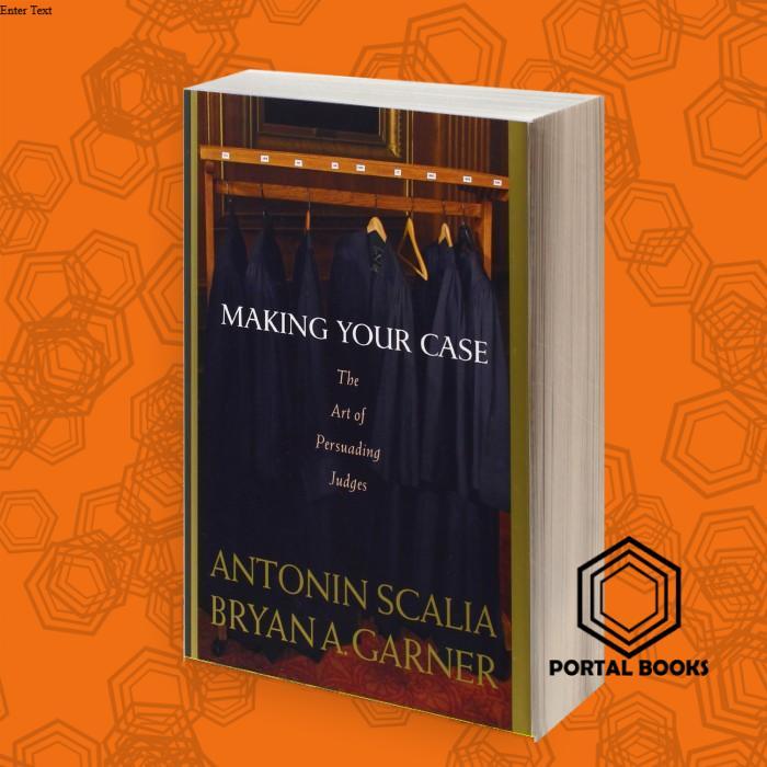Making Your Case: The Art of Persuading Judges