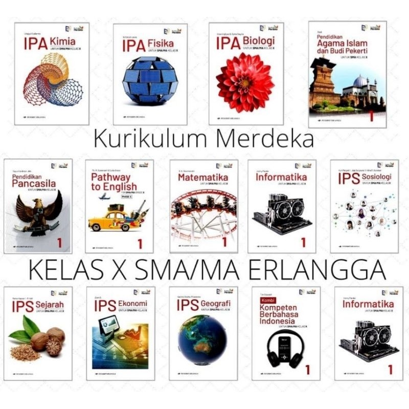 BUKU PAKET SMA KELAS 10 - X ERLANGGA KURIKULUM MERDEKA - BIOLOGI KIMIA FISIKA SEJARAH EKONOMI PKN KE
