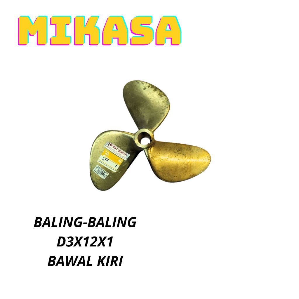 MIKASA BALING-BALING D3X12 BAWAL KIRI / PROPELLER MIKASA D3X12 BAWAL KIRI / BALING BALING KUNINGAN /