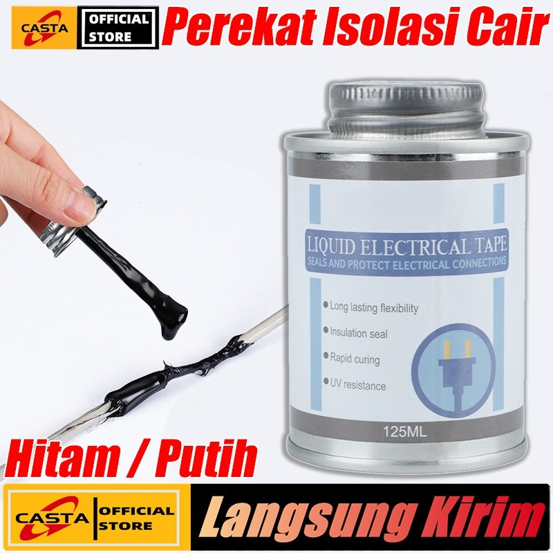 CASTA Pita Listrik Cair 125ML Putih/Hitam – Lem Isolasi Kabel Cair Anti Air, Anti UV, Tahan Panas, P
