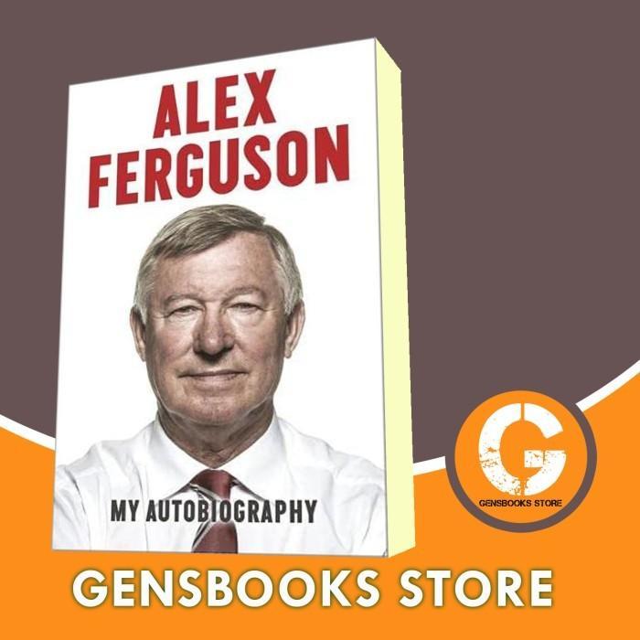 BUKU Alex Ferguson: My Autobiography Sir Alex Ferguson