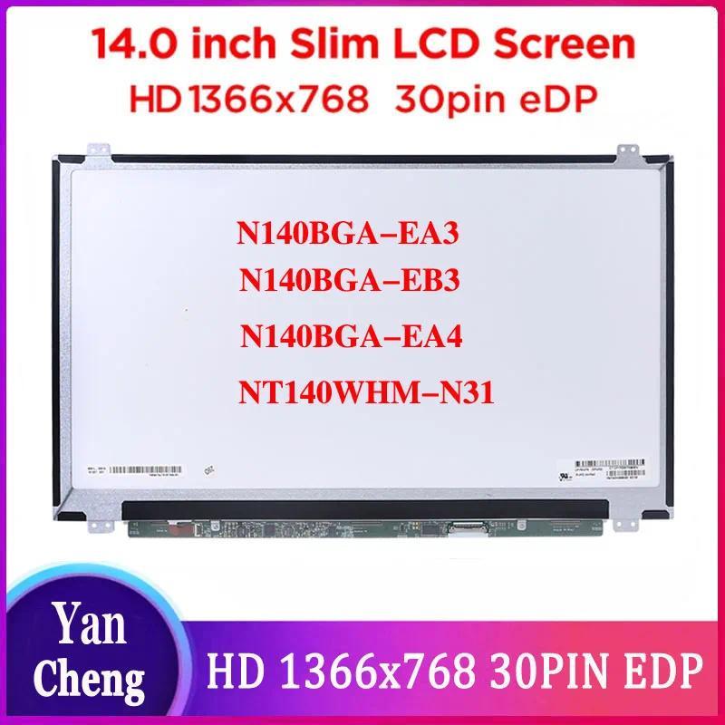 N140BGA-EA3 N140BGA-EB3 N140BGA-EA4 Rev.C1 NT140WHM-N31 Matrix For Laptop 14.0" LED splay LCD Screen