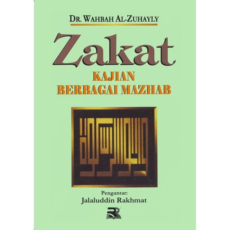 Zakat Kajian Berbagai Mazhab _ Wahbah Alzuhayly Jalaluddin Rakhmat ZAEN BOOK
