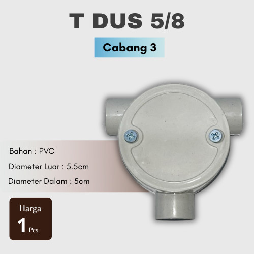 (Harga 1 Pcs) T Dus Baut 5/8 Inch / Tdus 5/8" Cabang 3 / T-Dus Listrik 3 Cabang PVC Premium