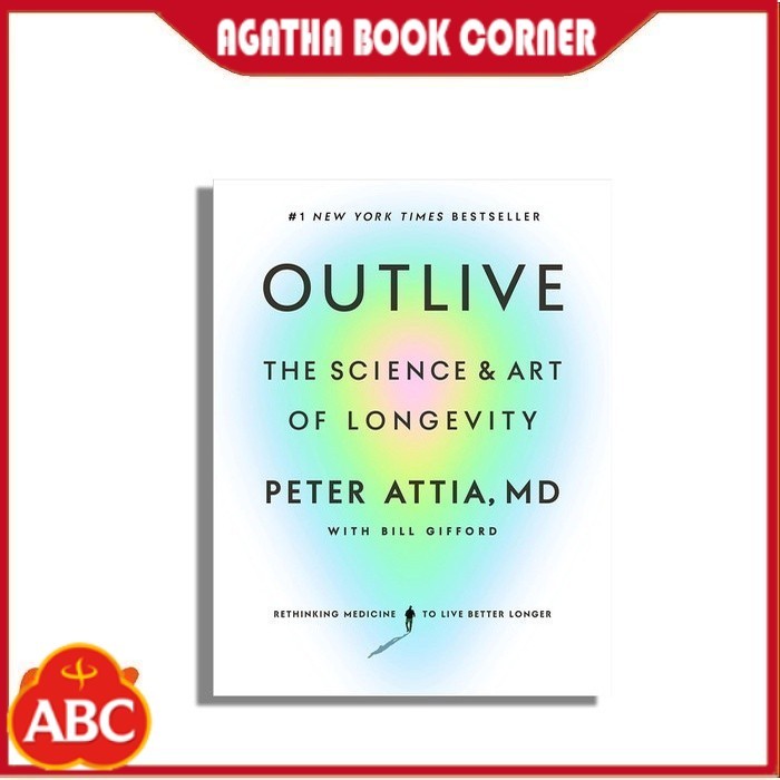 Outlive : The Science and Art of Longevity