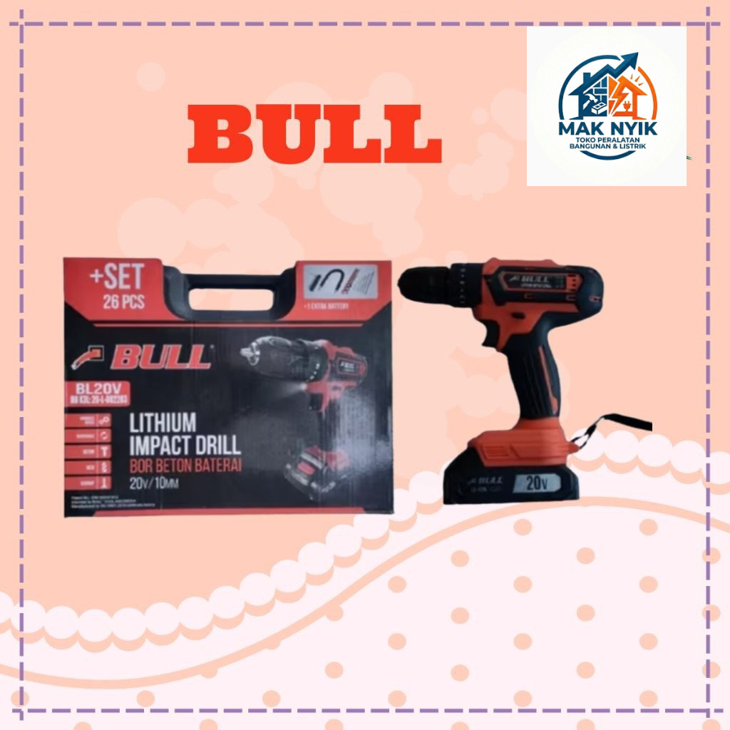MAKNYIK STORE Bor Baterai Cordless Drill 20V SET BULL  - BOR BETON BATTERY BULL