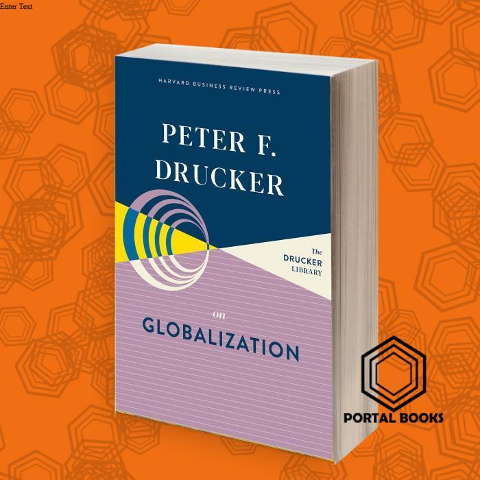 Peter F. Drucker on Globalization