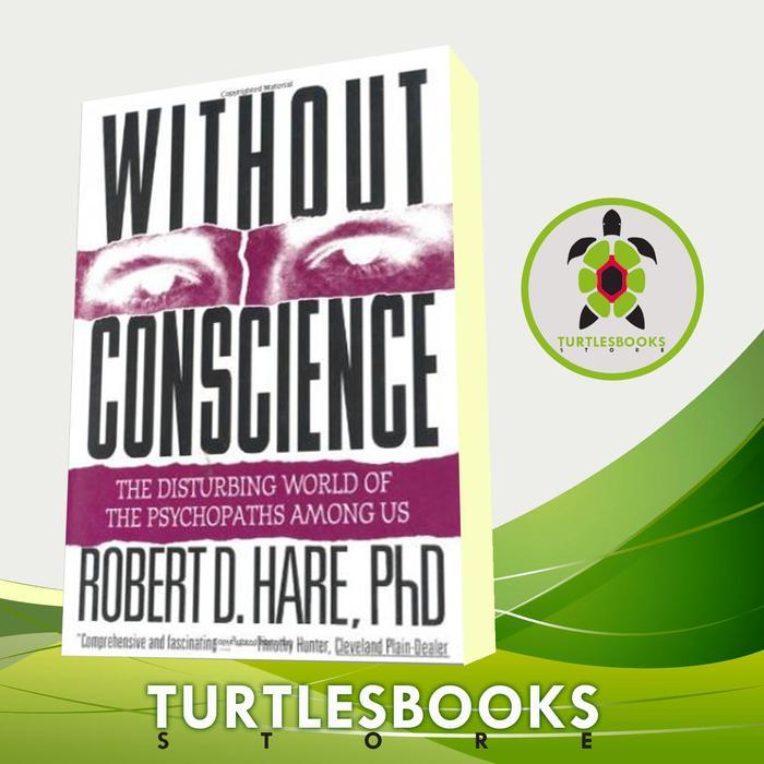 Buku Without Conscience: The Disturbing World of the Psychopaths Among Us R
