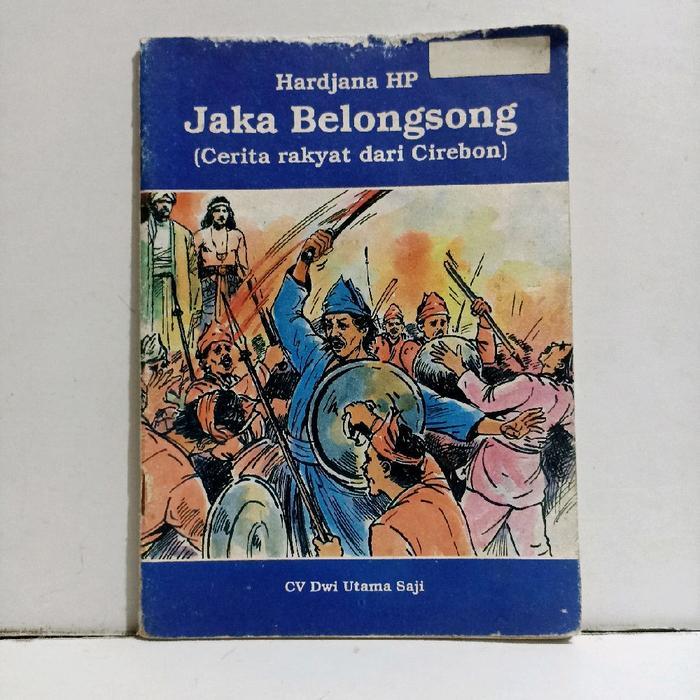 Cerita Rakyat Dari Cirebon: Jaka Belongsong - CV Dwi Utama Saji