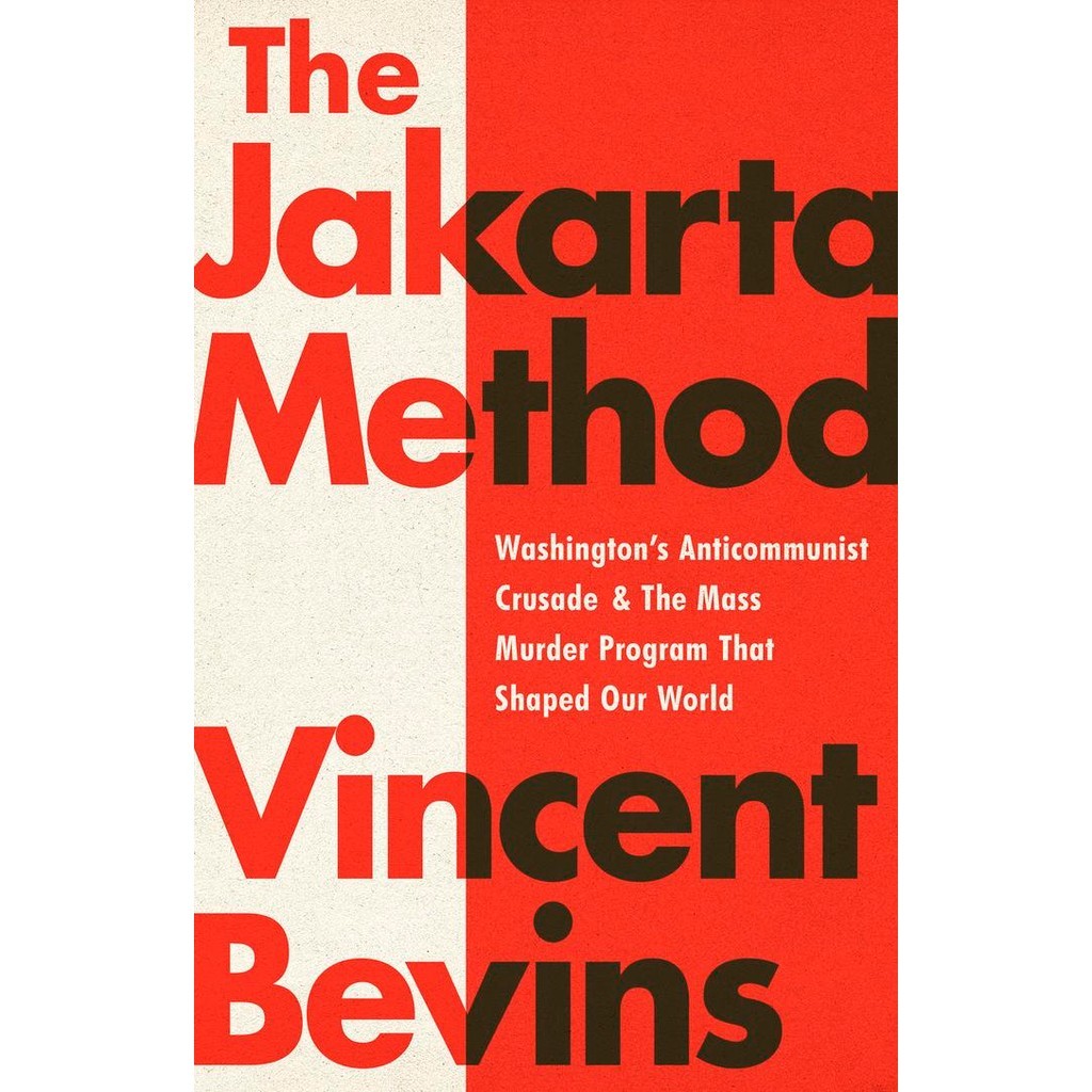 Vincent Bevins - The Jakarta Method