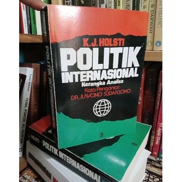 Buku POLITIK INTERNASIONAL Kerangka Analisa - K.J Holsti