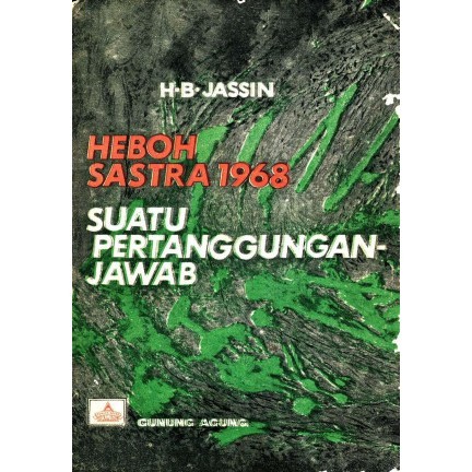 Heboh Sastra 1968 - Suatu Pertanggungan Jawab HB Jassin