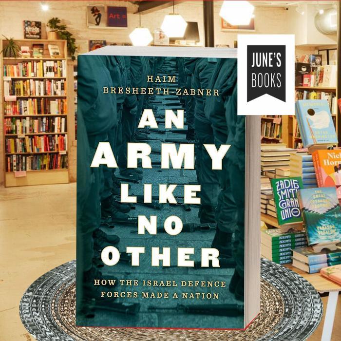 An Army Like No Other: How the Israel Defense Forces Made a Nation ..