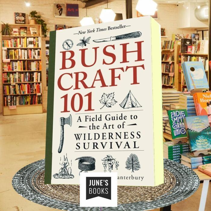 Bushcraft 101 A Field Guide to the Art of Wilderness Survival ..