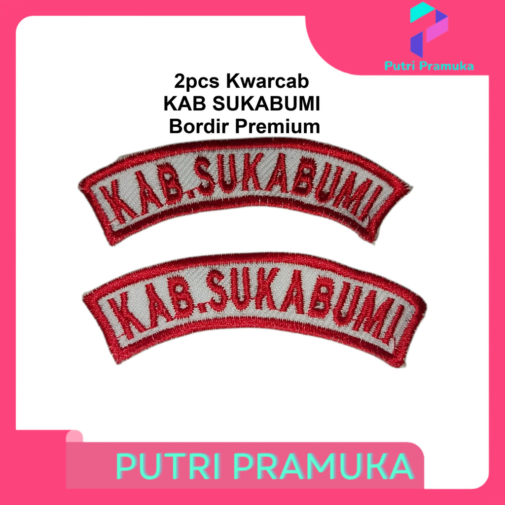 2pcs Bet Tanda Lokasi Kwarcab KAB SUKABUMI Bordir Premium (Atribut Pramuka KABUPATEN SUKABUMI)