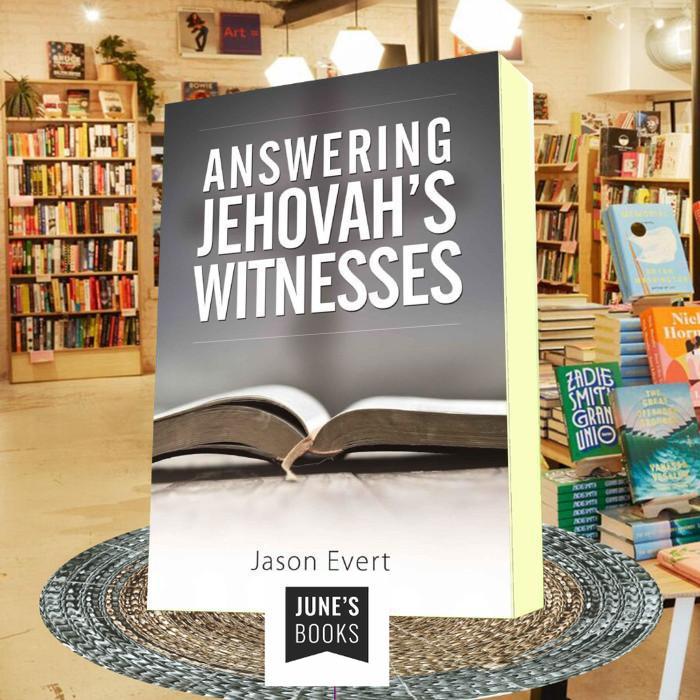 Answering Jehovah's Witnesses - Jason Evert ..