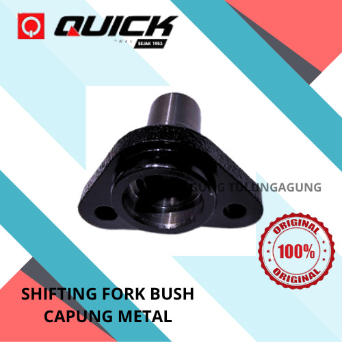 QUICK SHIFTING FORK BUSH CAPUNG METAL / QUICK BOS KOPLING BELOK CAPUNG METAL
