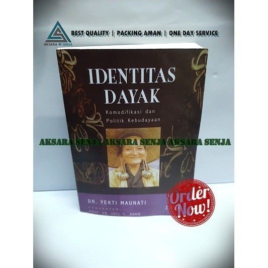 Identitas dayak komodifikasi dan politik kebudayaan - yekti maunati