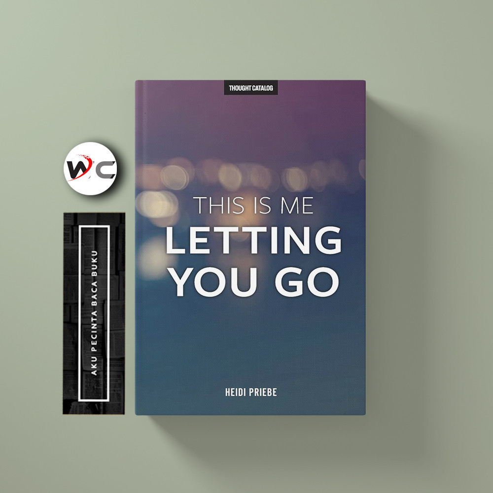 This Is Me Letting You Go by Heidi Priebe