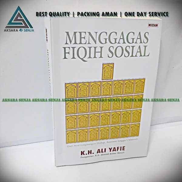 MENGGAGAS FIQIH SOSIAL - K.H. ALI YAFIE