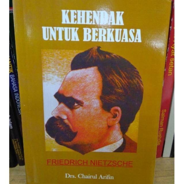 Kehendak untuk berkuasa feiedrich nietzsche - chairul arifin
