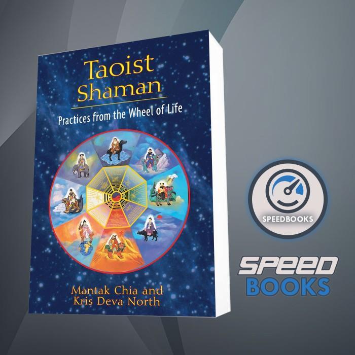Buku Taoist Shaman: Practices from the Wheel of Life Mantak Chia, Kris Deva