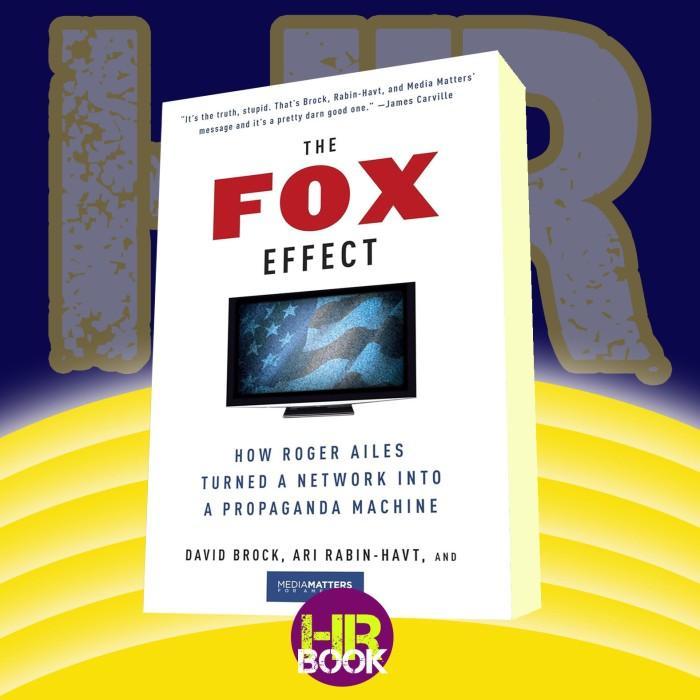 Buku The Fox Effect How Roger Ailes Turned a Network into a Propaganda Mach