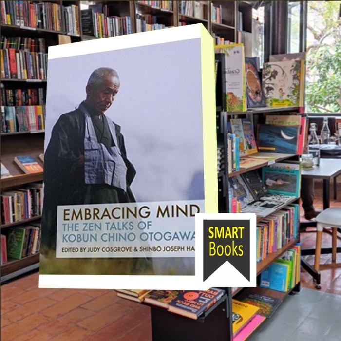Embracing Mind: The Zen Talks of Kobun Chino Otogawa Kobun Chino Otoga