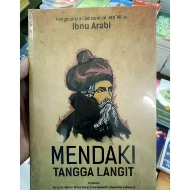 Mendaki tangga langit : pengalam eksistensi isra miraj ibnu arabi