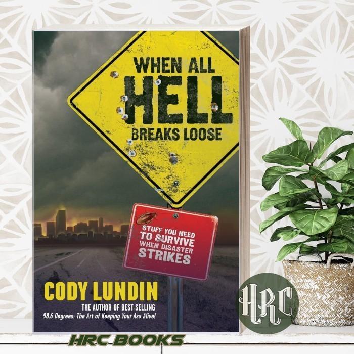 When All Hell Breaks Loose: Stuff You Need To Survive When Disaster St